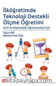İlköğretimde Teknoloji Destekli Ölçme Öğretimi <br /> Sınıf ve Matematik Öğretmenleri İçin