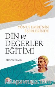 Yunus Emre’nin Eserlerinde Din ve Değerler Eğitimi