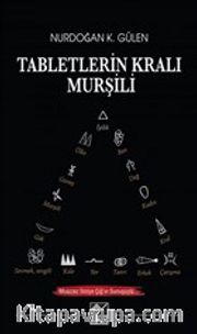 Tabletlerin Kralı Murşili