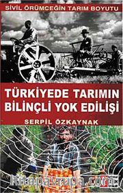 Türkiye'de Tarımın Bilinçli Yok Edilişi