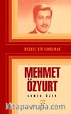 Meçhul Bir Kahraman Mehmet Özyurt
