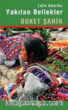 Yakılan Bellekler & Latin Amerika