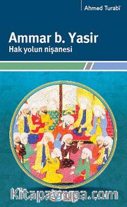 Ammar b. Yasir Hak Yolun Nişanesi
