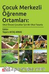 Çocuk Merkezli Öğrenme Ortamları: Okul Öncesi Çocuklar İçin Bir Okul Tasarla