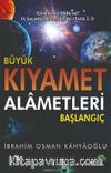 Büyük Kıyamet Alametleri & Başlangıç