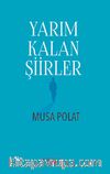 Yarım Kalan Şiirler