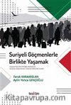 Suriyeli Göçmenlerle Birlikte Yaşamak & Kayseri’de Sivil Politik Aktörlerle Suriyeli Göçmenler Üzerine Nitel Bir Analiz