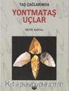 Yontmataş Uçlar