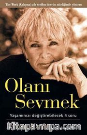 Olanı Sevmek <br /> Yaşamınızı Değiştirebilecek 4 Soru