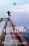 Yaşam Sanatında Ustalaşmak & Dönüşüm İçin Hayat Dersleri