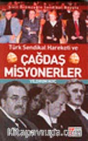 Türk Sendikal Hareketi ve Çağdaş Misyonerler