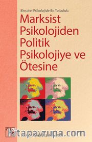 Eleştirel Psikolojide Bir Yolculuk: Marksist Psikolojiden Politik Psikolojiye ve Ötesine 