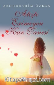 Ateşte Erimeyen Kar Tanesi