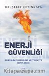 Enerji Güvenliği & Rusya-Batı Gerilimi ve Türkiye (1997-2016)
