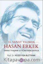 35. Sanat Yılında Hasan Erkek