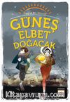 Güneş Elbet Doğacak