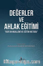 Değerler ve Ahlak Eğitimi <br /> Kuran Muallimi ve Eğitim Metodu
