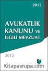 Avukatlık Kanunu ve İlgili Mevzuat (Cep Boy)