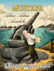 Mustafa / Adım Adım Anadolu