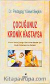 Çocuğunuz Kronik Hastaysa