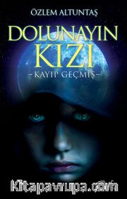 Dolunayın Kızı <br /> Kayıp Geçmiş