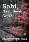 Sahi, Nasıl Sevdin Sen?
