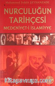 Nurculuğun Tarihçesi / Medeniyet-i İslamiyye