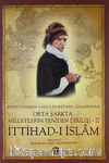 Bediüzzaman Said-i Nursi'nin Lisanından Orta Şarkta Milletlerin Yeniden Dirilişi - II / İttihad-ı İslam
