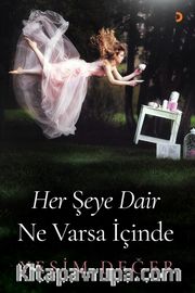 Her Şeye Dair Ne Varsa İçinde
