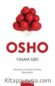 Yaşam Aşkı <br /> Nietzsche ve Zerdüşt Üzerine Düşünceler