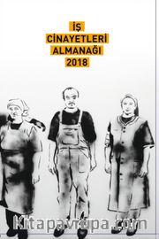 İş Cinayetleri Almanağı 2018