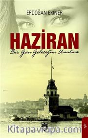 Haziran <br /> Bir Gün Geleceğim Unutma