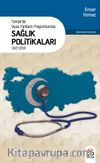 Türkiye’de Siyasi Partilerin Programlarında Sağlık Politikaları (1923-2018)