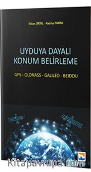 Uyduya Dayalı Konum Belirleme <br /> Gps - Glonass - Galileo - Beidou