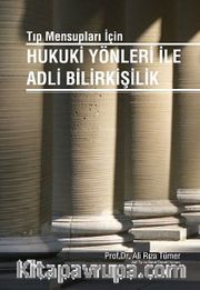 Tıp Mensupları İçin Hukuki Yönleri ile Adli Bilirkişilik