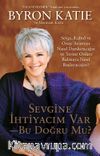 Sevgine İhtiyacım Var Bu Doğru Mu?