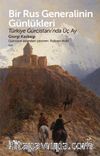 Bir Rus Generalinin Günlükleri & Türkiye Gürcistanı’nda Üç Ay