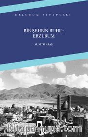 Bir Şehrin Ruhu: Erzurum