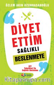 Diyet Ettim Sağlıklı Beslenmeye 