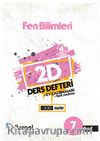 7. Sınıf  Fen Bilimleri 2D Ders Defteri