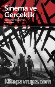 Sinema ve Gerçeklik <br /> Tarihsel Bir İnceleme