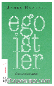 Egoistler <br /> Üstinsanların Kitabı