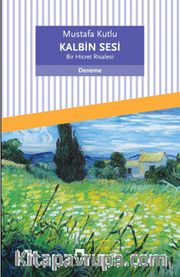 Kalbin Sesi <br /> Bir Hicret Risalesi
