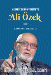Medrese’den Üniversite’ye Ali Özek