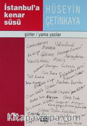 İstanbul'a Kenar Süsü / Şiirler-Yama Yazılar