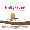 Gidiyorum!