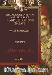 Osmanoğulları'nın Varlıkları ve II. Abdülhamid'in Emlaki <br /> II. Abdülhamid'in Üç Kıtaya Yayılan Muazzam Serveti ve Günümüzdeki Durumu