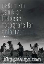 Çağımızın Tanıkları / Belgesel Fotoğrafçılar Anlatıyor