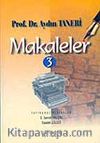 Makaleler Cilt 3 / Prof. Dr. Aydın Taneri