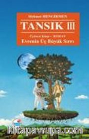 Tansık III - Evrenin Üç Büyük Sırrı